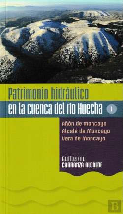 Bertrand.pt - Patrimonio Hidráulico En La Cuenca Del Río Huecha: Añon De Moncayo, Alcala De Moncayo Y Vera De Monc