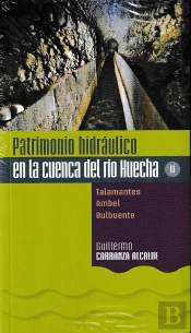 Patrimonio Hidráulico En La Cuenca Del Río Huecha Ii. Talamantes , Ambel, Bulbuente