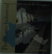 Patrimonio Industrial En La Provincia De Zaragoza