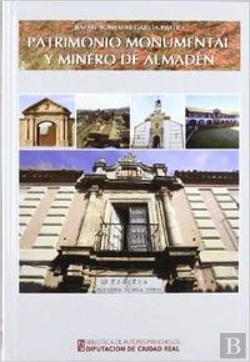 Bertrand.pt - Patrimonio Monumental Y Minero De Almadén
