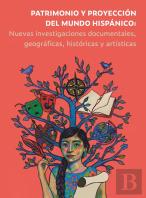 Patrimonio Y Proyeccion Del Mundo Hispanico