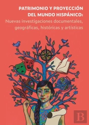 Patrimonio Y Proyeccion Del Mundo Hispanico