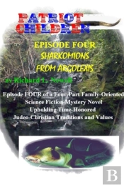 Patriot Children  Episode Four  Sharkomions From Argolexis