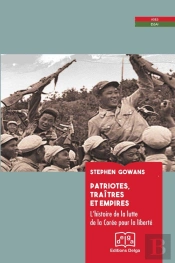 Patriotes, Traitres Et Empires. L'Histoire De La Lutte De La Corée Pour La Liberté