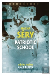 Patriotic School : Chronique De Contre-Espionnage En Temps De Guerre
