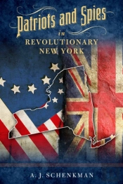 Patriots And Spies In Revolutionary New York