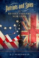 Patriots And Spies In Revolutionary New York