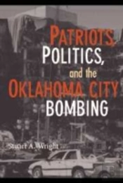 Patriots, Politics, And The Oklahoma City Bombing