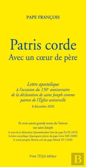 Patris Corde ; Lettre Apostolique Avec Un Coeur De Père
