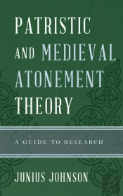 Patristic And Medieval Atonement Theory
