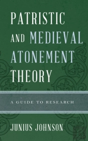 Patristic And Medieval Atonement Theory