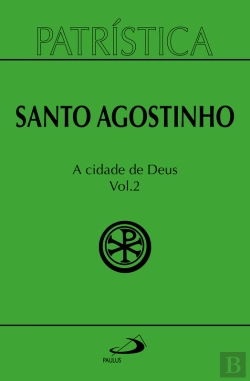 Bertrand.pt - Patrística - A Cidade De Deus