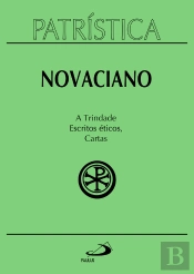 Patrística - A Trindade | Escritos Éticos | Cartas - Vol. 37