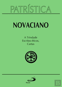 Bertrand.pt - Patrística - A Trindade | Escritos Éticos | Cartas - Vol. 37