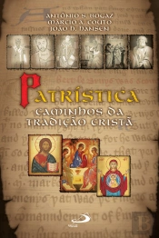 Patrística: Caminhos Da Tradição Cristã