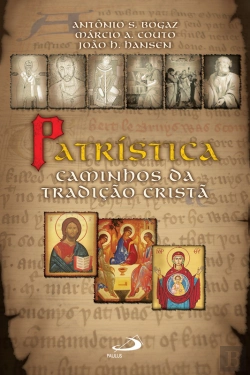 Bertrand.pt - Patrística: Caminhos Da Tradição Cristã