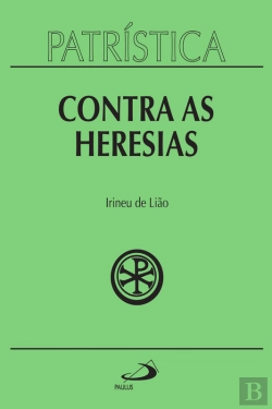 Bertrand.pt - Patrística - Contra As Heresias - Vol. 4