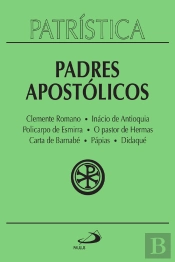 Patrística - Padres Apostólicos - Vol. 1