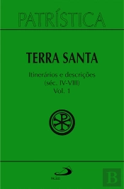 Patrística - Terra Santa - Itinerários E Descrições - Séc. Iv - Viii - Vol. 49/ 1
