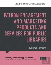 Patron Engagement And Marketing Products And Services For Public Libraries