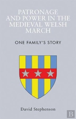 Bertrand.pt - Patronage And Power In The Medieval Welsh March