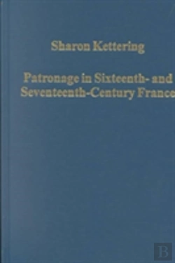 Bertrand.pt - Patronage In Sixteenth- And Seventeenth-Century France