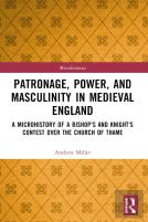 Patronage, Power, And Masculinity In Medieval England