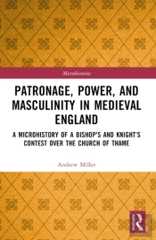 Patronage, Power, And Masculinity In Medieval England
