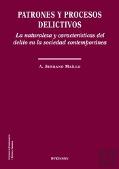 Patrones Y Procesos Delictivos. La Naturaleza Y Características Del Delito En La Sociedad Contemporá