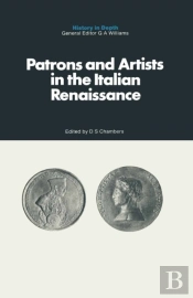 Patrons And Artists In The Italian Renaissance