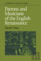 Patrons And Musicians Of The English Renaissance