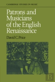 Patrons And Musicians Of The English Renaissance