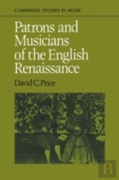 Patrons And Musicians Of The English Renaissance