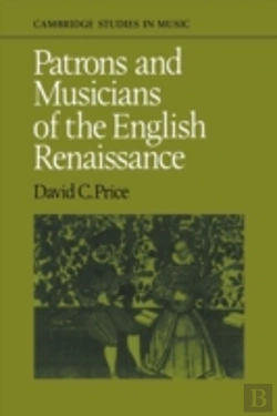 Bertrand.pt - Patrons And Musicians Of The English Renaissance