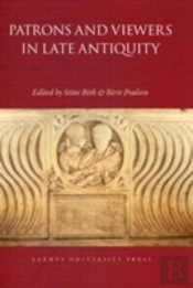 Patrons And Viewers In Late Antiquity