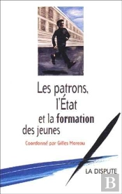 Patrons, L'État Et La Formation Des Jeunes (Les)