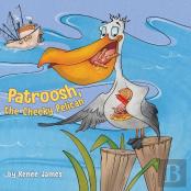 Patroosh, The Cheeky Pelican