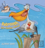 Patroosh, The Cheeky Pelican