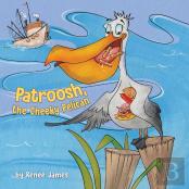 Patroosh, The Cheeky Pelican