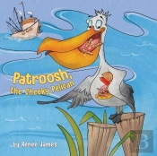 Patroosh, The Cheeky Pelican