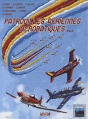 Patrouilles Aériennes Acrobatiques Tome 3