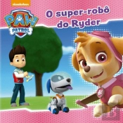 Patrulha Pata - O super robô do ryder