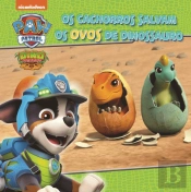 Patrulha Pata - Os Cachorros Salvam os Ovos de Dinossauro