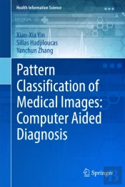 Pattern Classification Of Medical Images: Computer Aided Diagnosis