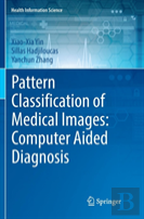 Pattern Classification Of Medical Images: Computer Aided Diagnosis