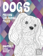 Pattern Colouring Pages - Animals - Stress Relieving Designs - Dogs