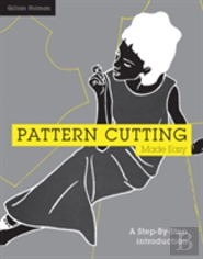 Pattern Cutting Made Easy