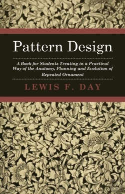 Bertrand.pt - Pattern Design - A Book For Students Treating In A Practical Way Of The Anatomy, Planning And Evolution Of Repeated Ornament