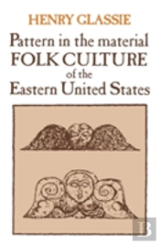 Pattern In The Material Folk Culture Of The Eastern United States