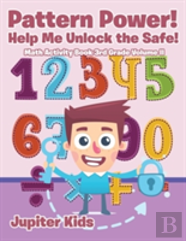 Pattern Power! Help Me Unlock The Safe! Math Activity Book 3rd Grade Volume Ii